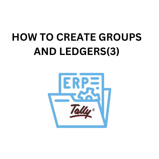 10.HOW TO CREATE GROUPS AND LEDGERS (3)